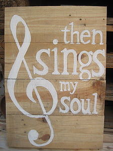 then sings my soul signage