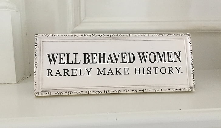Well behaved woman Rarely make history print board